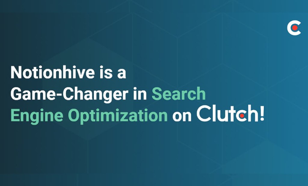 notionhive-scales-clutchs-seo-game-changers-ranking